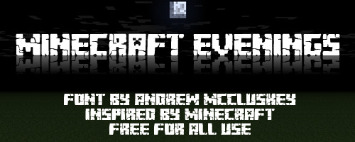 minecraft 晚上 字体 adobe postscript ttf 夜晚 nal 安得 烈 麦克 拉斯基 evenings otf truetype opentype 后记 eot 光学传递函数 psd源文件 艺术字